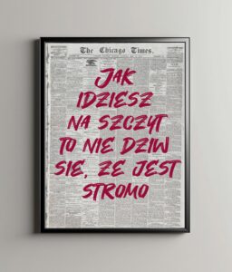 Jak idziesz na szczyt to się nie dziw, że jest stromo